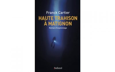 « Haute trahison à Matignon », le dernier roman de Franck Cartier