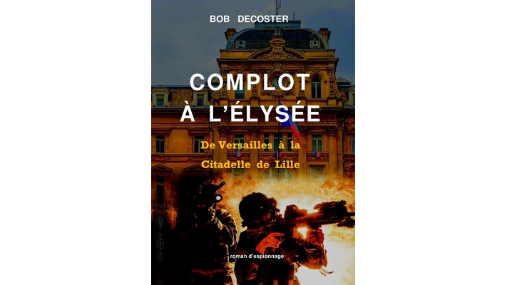Complot Élysée - Bob Decoster